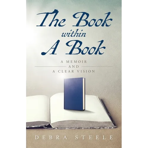The Book within A Book: A Memoir and a Clear Vision