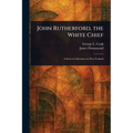 John Rutherford, the White Chief