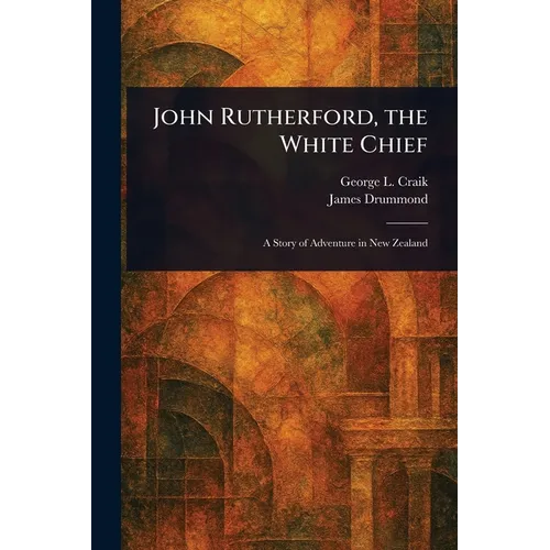 John Rutherford, the White Chief