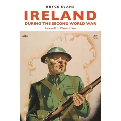 Ireland During the Second World War: Farewell to Plato's Cave