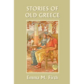 Stories of Old Greece (Yesterday's Classics)