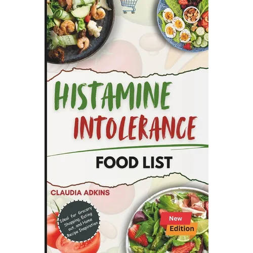 Histamine Intolerance Food List: An Extensive and Up-to-date Guide to low histamine ingredients - The Do's and Don'ts