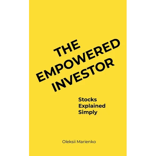 The Empowered Investor: Stocks Explained Simply
