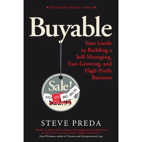Buyable: Your Guide to Building a Self-Managing, Fast-Growing, and High-Profit Business