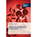 Anemia, Iron Overload, and Oxidant/Antioxidant Status in β-Thalassemia