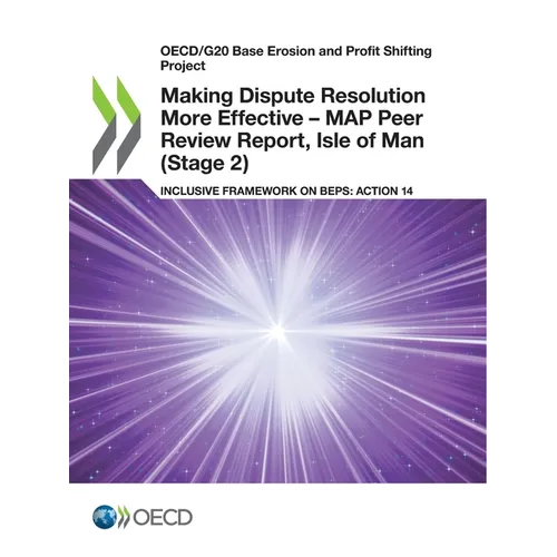 Making Dispute Resolution More Effective - MAP Peer Review Report, Isle of Man (Stage 2)
