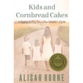 Kids and Cornbread Cakes: Based on the True Story of One "Incredible" Life
