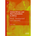 Global Britain and Neo-Colonialism in Africa: Brexit, 'Development' and Coloniality