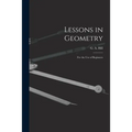 Lessons in Geometry: For the Use of Beginners