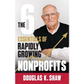 The Six Essentials of Rapidly Growing Nonprofits