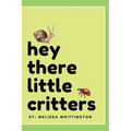 Hey There Little Critters