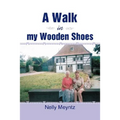 A Walk in My Wooden Shoes