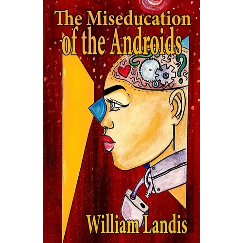 The Miseducation of the Androids
