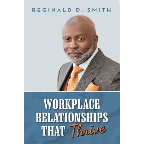 Workplace Relationships That Thrive