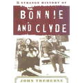 The Strange History of Bonnie and Clyde