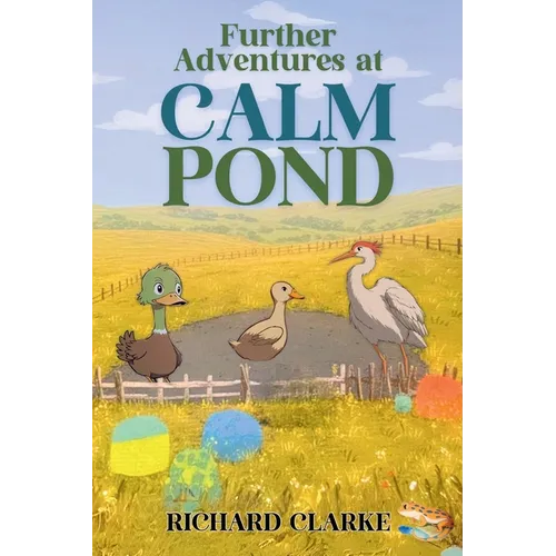Further Adventures at Calm Pond