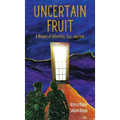 Uncertain Fruit: A Memoir of Infertility, Loss, and Love