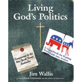 Living God's Politics: A Guide to Putting Your Faith Into Action