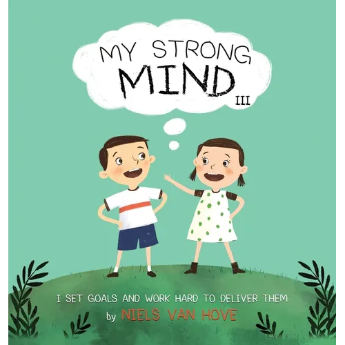 My Strong Mind III: I Set Goals and Work Hard to Deliver Them