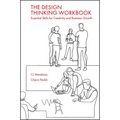 The Design Thinking Workbook: Essential Skills for Creativity and Business Growth