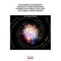 Stochastic Systematic Mortality Risk Modeling Under Collateral Data and Actuarial Applications