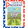 I Can Be the President