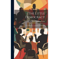 The Little Democracy: A Text-book on Community Organization