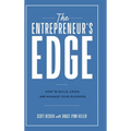 The Entrepreneur's Edge: How to Build, Grow, and Manage Your Business