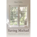 Saving Michael: How Rescuing a Throwaway Child Turned Me Into a Foster-Care Advocate