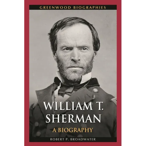 William T. Sherman: A Biography
