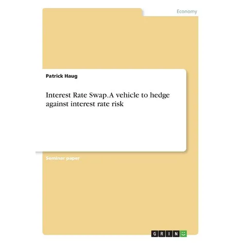 Interest Rate Swap. A vehicle to hedge against interest rate risk