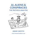 AI, Aliens & Conspiracies: The Truthful Analysis