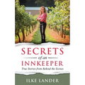 Secrets of an Innkeeper: True Stories & Lessons from Behind the Scenes