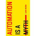 Automation Is a Myth