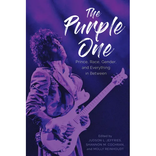 Purple One: Prince, Race, Gender, and Everything in Between