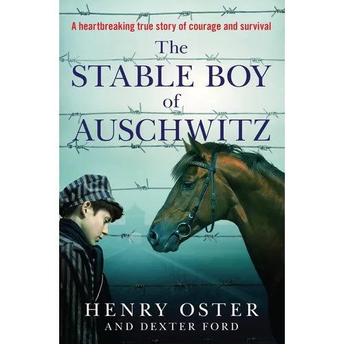 The Stable Boy of Auschwitz