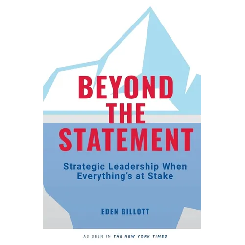 Beyond the Statement: Strategic Leadership When Everything's at Stake