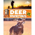 Deer Hunting for Kids: A Beginner's Guide to Hunting Whitetail and Mule Deer