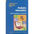 Pediatric Informatics: Computer Applications in Child Health