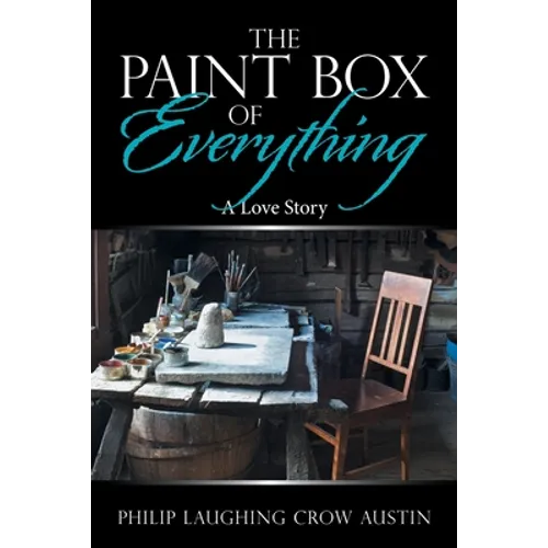 The Paintbox of Everything: A Love Story