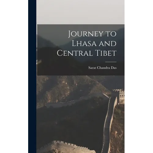 Journey to Lhasa and Central Tibet
