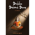 Buddha Behind Bars - A Memoir