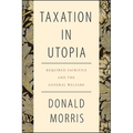 Taxation in Utopia: Required Sacrifice and the General Welfare