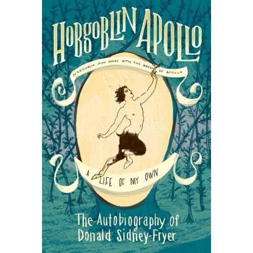 Hobgoblin Apollo: The Autobiography of Donald Sidney-Fryer