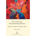 No Country for Nonconforming Women: Feminine Conceptions of Lusophone Africa
