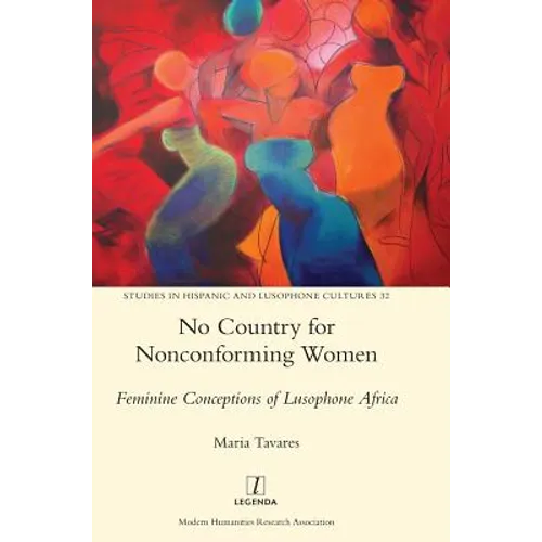 No Country for Nonconforming Women: Feminine Conceptions of Lusophone Africa