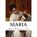 Maria: The Wrongs of Woman