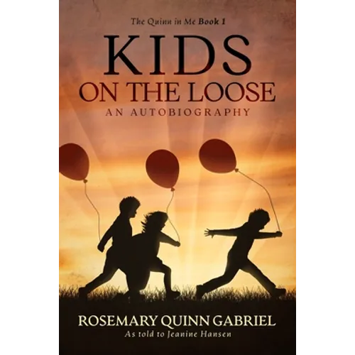 Kids on the Loose: An Autobiography