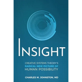 Insight: Creative systems Theory's Radical New Picture of Human Possibility