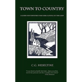 Town to Country; A Guide for Townsmen Who Seek a Living on the Land